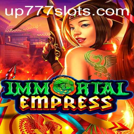 ImmortalEmpress: A New Era of Fantasy Gaming with UP777