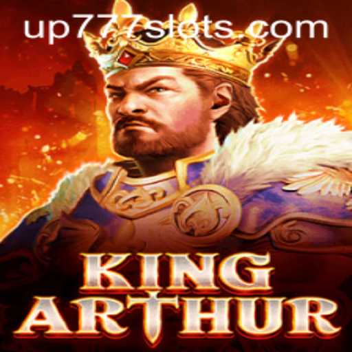 Experience the Legendary World of KingArthur with UP777